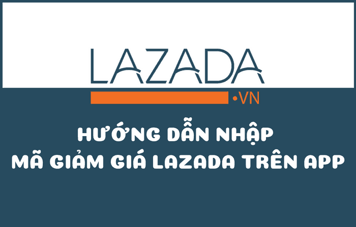 Cách nhập mã giảm giá Lazada App, Voucher Lazada trên App