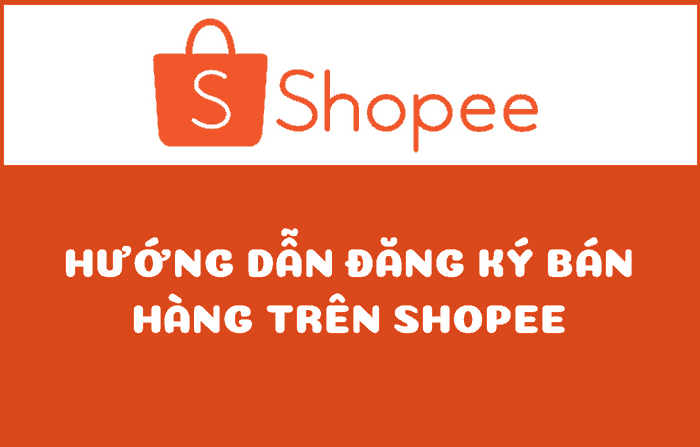 Hướng dẫn đăng ký bán hàng trên Shopee
