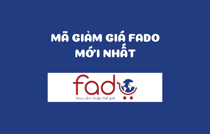 Mã giảm giá Fado, voucher Fado, mã khuyến mãi Fado