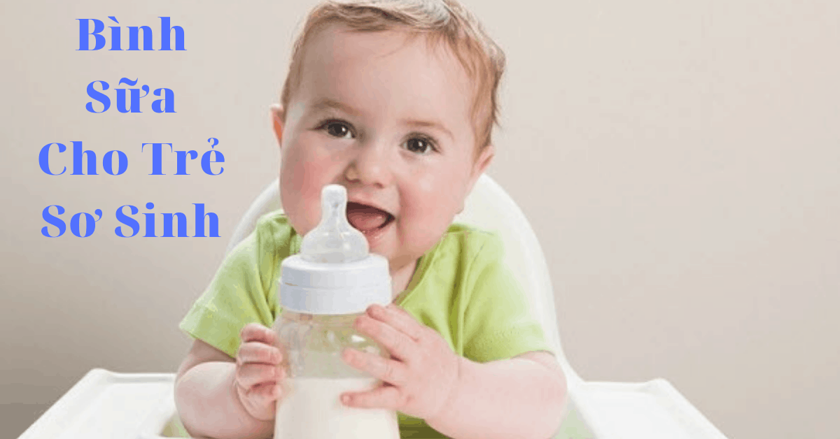 Top 6 Bình sữa cho trẻ sơ sinh an toàn, giá tốt, chống sặc sữa
