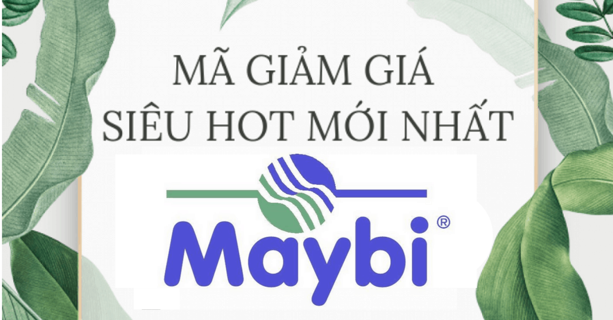 Mã giảm giá Maybi, Voucher Maybi 100K cho mọi đơn hàng hôm nay