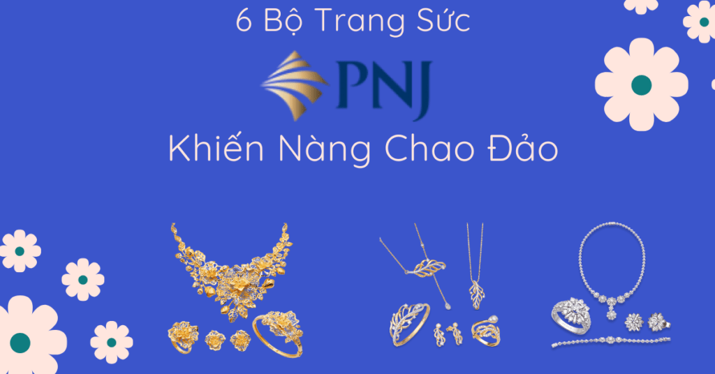 6 bộ trang sức PNJ đẹp hoàn hảo khiến các nàng chao đảo