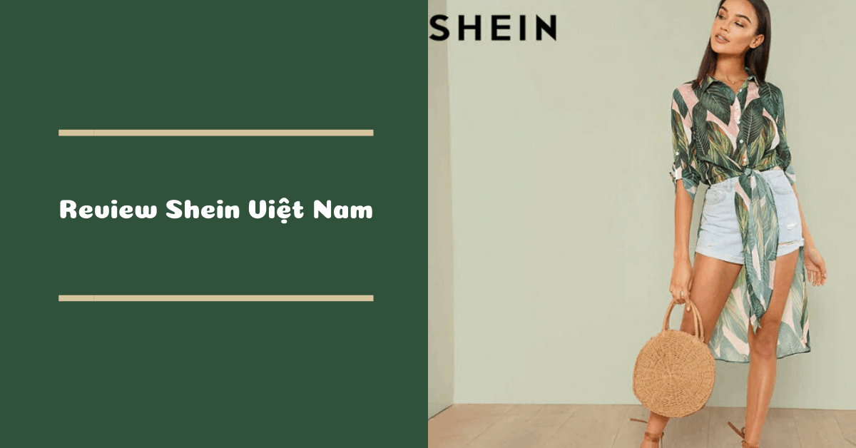 Review Shein Việt Nam có uy tín không?