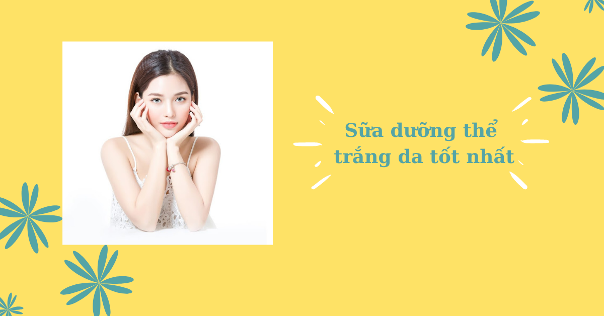 Sua Duong The Trang Da Tot Nhat